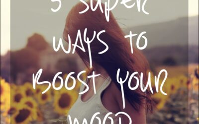 5 Super Ways To Boost Your Mood